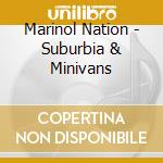Marinol Nation - Suburbia & Minivans cd