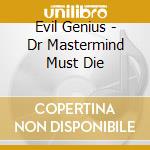 Evil Genius - Dr Mastermind Must Die cd