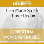 Lisa Marie Smith - Love Redux cd