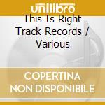 This Is Right Track Records / Various cd