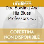 Doc Bowling And His Blues Professors - Black Country Boy cd musicale di Doc Bowling And His Blues Professors