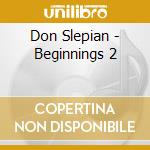 Don Slepian - Beginnings 2 cd