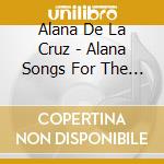 Alana De La Cruz - Alana Songs For The Heart cd