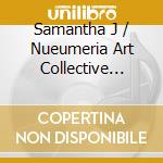 Samantha J / Nueumeria Art Collective White - Grace Under Pressure cd