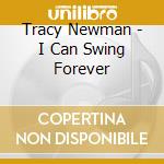 Tracy Newman - I Can Swing Forever cd