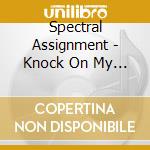 Spectral Assignment - Knock On My Door cd