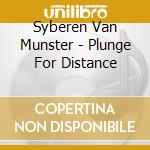 Syberen Van Munster - Plunge For Distance cd