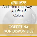 Andi Hemmenway - A Life Of Colors cd