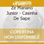 Ze Mariano Junior - Casinha De Sape cd