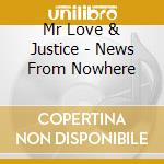 Mr Love & Justice - News From Nowhere cd