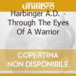 Harbinger A.D. - Through The Eyes Of A Warrior cd
