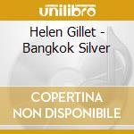 Helen Gillet - Bangkok Silver cd musicale di Helen Gillet
