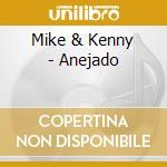 Mike & Kenny - Anejado cd