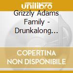 Grizzly Adams Family - Drunkalong Singalogue cd