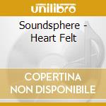 Soundsphere - Heart Felt cd