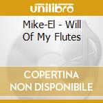 Mike-El - Will Of My Flutes cd