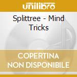 Splittree - Mind Tricks cd musicale di Splittree