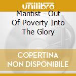 Mantist - Out Of Poverty Into The Glory cd
