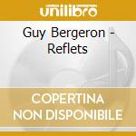 Guy Bergeron - Reflets cd