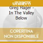 Greg Hager - In The Valley Below cd