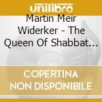 Martin Meir Widerker - The Queen Of Shabbat 2 cd