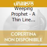 Weeping Prophet - A Thin Line Between Heaven & Hell: The Choice Is Yours cd