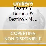 Beatriz Y Deztino & Deztino - Mi Tesoro cd
