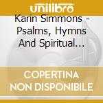 Karin Simmons - Psalms, Hymns And Spiritual Songs, Vol.1 cd musicale di Karin Simmons