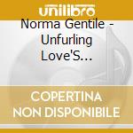 Norma Gentile - Unfurling Love'S Creation: Chants By Hildegard Of Bingen In Praise Of Sophia cd