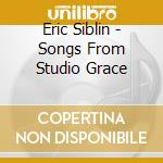 Eric Siblin - Songs From Studio Grace cd