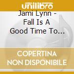 Jami Lynn - Fall Is A Good Time To Die cd