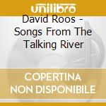 David Roos - Songs From The Talking River cd