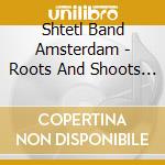 Shtetl Band Amsterdam - Roots And Shoots (Live Klezmer Music) cd