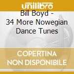 Bill Boyd - 34 More Nowegian Dance Tunes cd