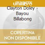 Clayton Doley - Bayou Billabong cd