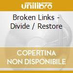 Broken Links - Divide / Restore cd