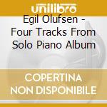 Egil Olufsen - Four Tracks From Solo Piano Album cd