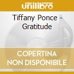 Tiffany Ponce - Gratitude cd musicale di Tiffany Ponce