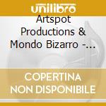 Artspot Productions & Mondo Bizarro - Cry You One cd