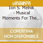 Ion S. Melnik - Musical Moments For The Piano cd