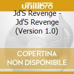 Jd'S Revenge - Jd'S Revenge (Version 1.0) cd