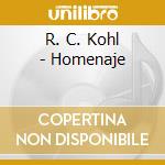 R. C. Kohl - Homenaje cd