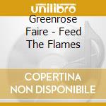 Greenrose Faire - Feed The Flames cd