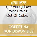 (LP Vinile) Low Point Drains - Out Of Coke (7') vinile