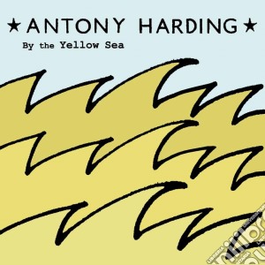 Antony Harding - By The Yellow Sea cd musicale di Antony Harding