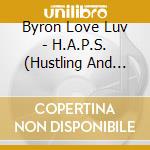 Byron Love Luv - H.A.P.S. (Hustling And Pimp Sh*T) cd