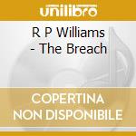R P Williams - The Breach cd
