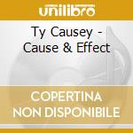Ty Causey - Cause & Effect cd
