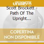 Scott Brockett - Path Of The Upright (Oceans So Blue) cd