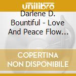 Darlene D. Bountiful - Love And Peace Flow All Over The World cd